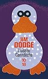 L'Oiseau Canadèche by Jim Dodge