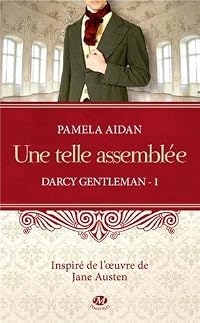 Une telle assemblée (Darcy Gentleman, #1)