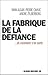 La Fabrique de la Défiance
