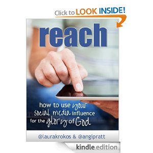 Reach: How to Use Your Social Media Influence for the Glory of God (Kindle Edition)