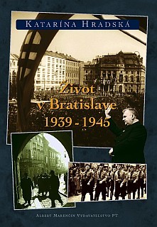 Život v Bratislave (1939-1945)
