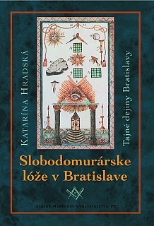 Slobodomurárske lóže v Bratislave (Tajné dejiny Bratislavy)
