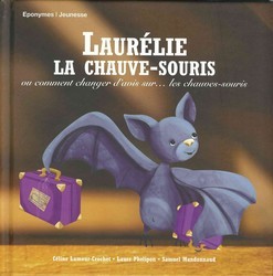 Laurélie la chauve-souris (ou comment changer d'avis sur... les chauves-souris)