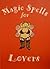 Magic Spells for Lovers (Themed Poetry with Illustrations)