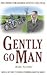 Gently Go Man