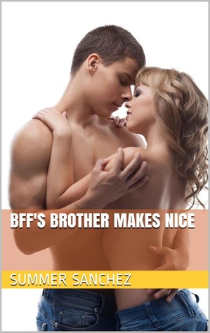 BFF's Brother Makes Nice