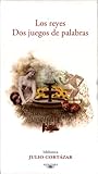 Los reyes / Dos juegos de palabras by Julio Cortázar