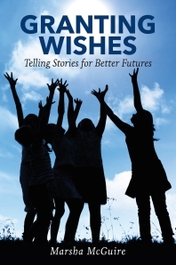 Granting Wishes: Telling Stories for Better Futures