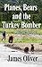 Planes, Bears and the Turkey Bomber by James  Oliver