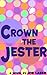 Crown the Jester by Joe Laser