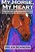 My Horse, My Heart: The Mor...