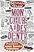 Mon coeur a des dents by Bruno Douin