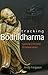 Tracking Bodhidharma: A Journey to the Heart of Chinese Culture