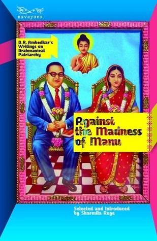 Against the Madness of Manu: B.R. Ambedkar's Writings on Brahmanical Patriarchy (Paperback)