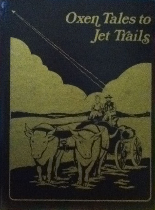 Oxen Tales to Jet Trails