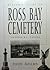 Historic guide to Ross Bay Cemetery, Victoria, B.C., Canada