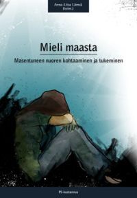 Mieli maasta - Masentuneen nuoren kohtaaminen ja tukeminen