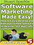 Software Marketing Made Easy! How to Easily Develop and Distribute Simple Software for Backlinks, SEO, Web Traffic and Profit! (Software Engineering, Design, ... Distribution for Dummies) (Traffic Fixer)