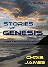 Stories of Genesis, Vol. 1 by Chris  James