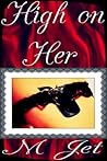 High on Her by M. Jet
