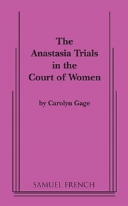 The Anastasia Trials in the Court of Women: An Interactive Comedy in Two Acts (Paperback)