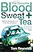 The Complete Blood, Sweat + Tea
