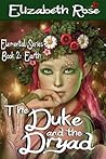 The Duke and the Dryad by Elizabeth Rose