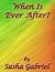 When is Ever After