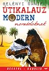 Útikalauz modern nomádoknak Útikalauz modern nomádoknak