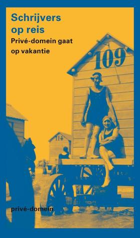 Schrijvers op reis: Privé-domein gaat op vakantie (Paperback)