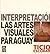 Una Interpretación de las Artes Visuales del Paraguay by Ticio Escobar
