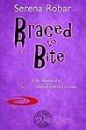 Braced to Bite