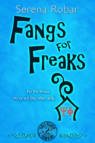 Fangs for Freaks (Half-Blood Vampires, #2)