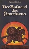 Der Aufstand des Spartacus: Die großen sozialen Bewegungen der Sklaven und Freien am Ende der römischen Republik