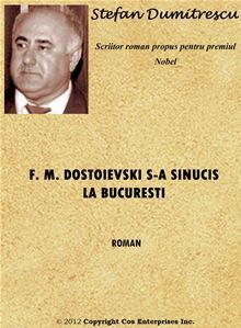 F. M. Dostoievski s-a sinucis la Bucuresti
