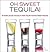 Oh Sweet Tequila!: 36 Sweet, Simple and Delicious Tequila Flavored Dessert Recipes