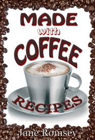 Made With Coffee Recipes. 28 Deliciously Easy Cake, Muffin, Brownie and Dessert Recipes Made With Coffee (Kindle Edition)