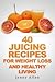 40 Juicing Recipes For Weig...