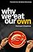 Why We Eat Our Own