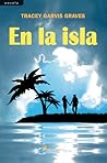 En la isla by Tracey Garvis Graves