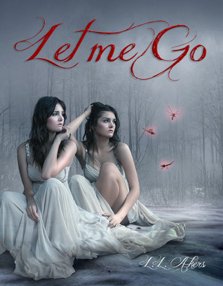 zzzLet Me Go (Let Me Go, #1)---2013---must keep