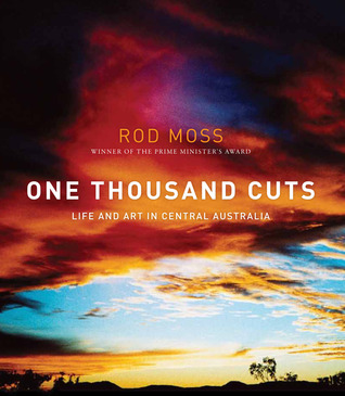 One Thousand Cuts: life and arts in Central Australia