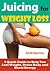 Juicing for Weight Loss