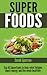 Superfoods: Top 45 Superfoo...