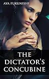 The Dictator's Concubine (The Dictator's Concubine, #1) The Dictator's Concubine (The Dictator's Concubine, #1)
