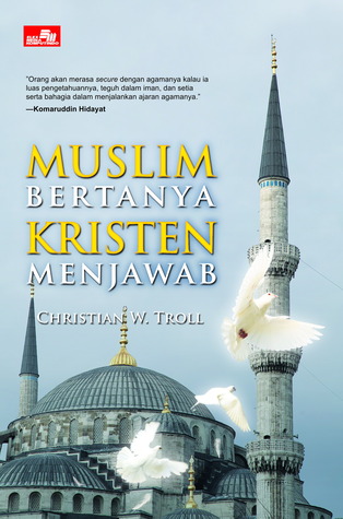 Muslim Bertanya Kristen Menjawab By Christian W Troll