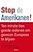 Stop de Amerikanen! Ten minste tien goede redenen om gewoon Europees te blijven