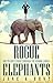 Rogue Elephants: One PR Girl's Fight Through the Human Jungle