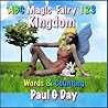 Magic Fairy Kingdom ABC123 by Paul G. Day Magic Fairy Kingdom ABC123 by Paul G. Day