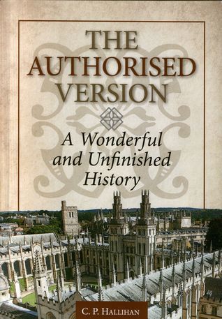 The Authorised Version: A Wonderful and Unfinished History
